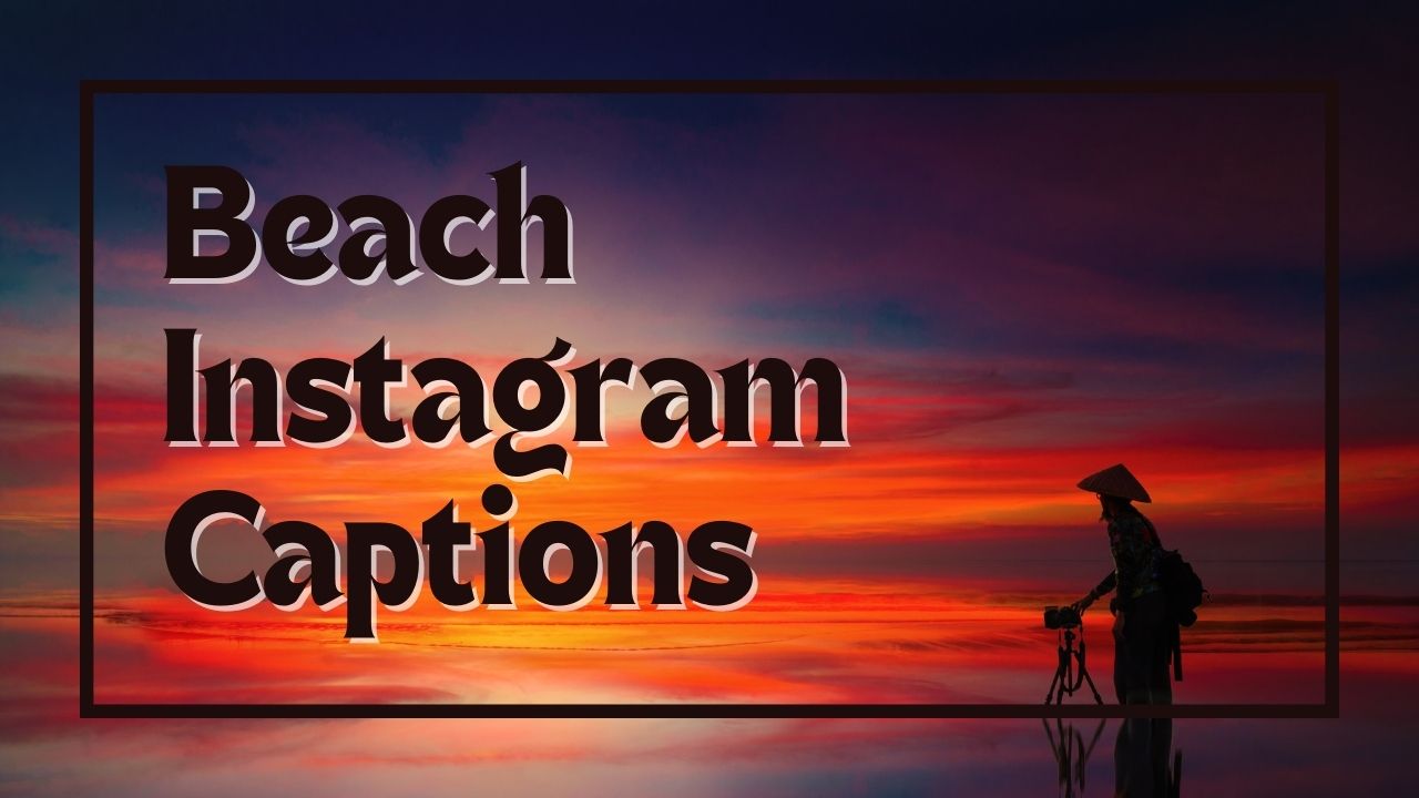 200 пляжных подпісаў у Instagram для вашых фатаграфій з адпачынку