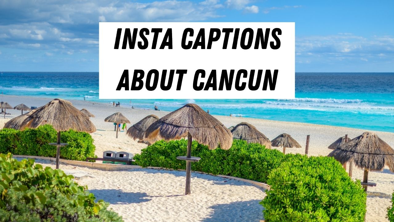 200+ Cancun Instagram Beschriftungen für deine Bilder