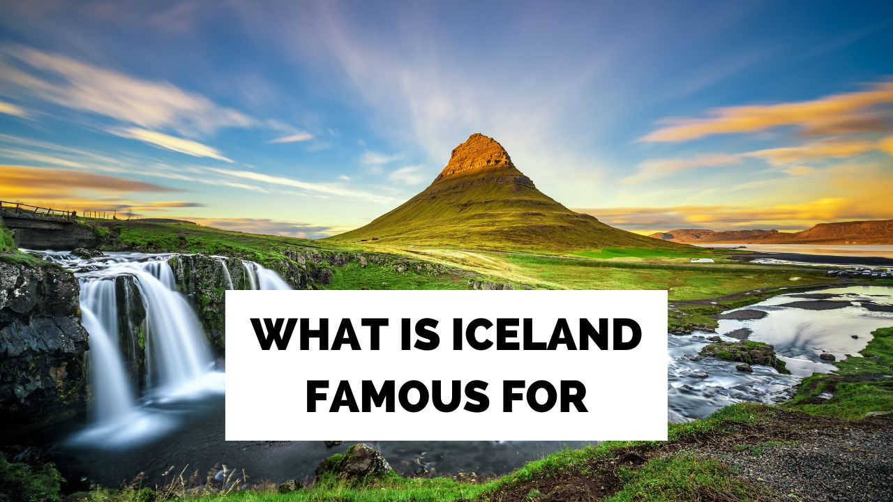 아이슬란드는 무엇으로 유명합니까?