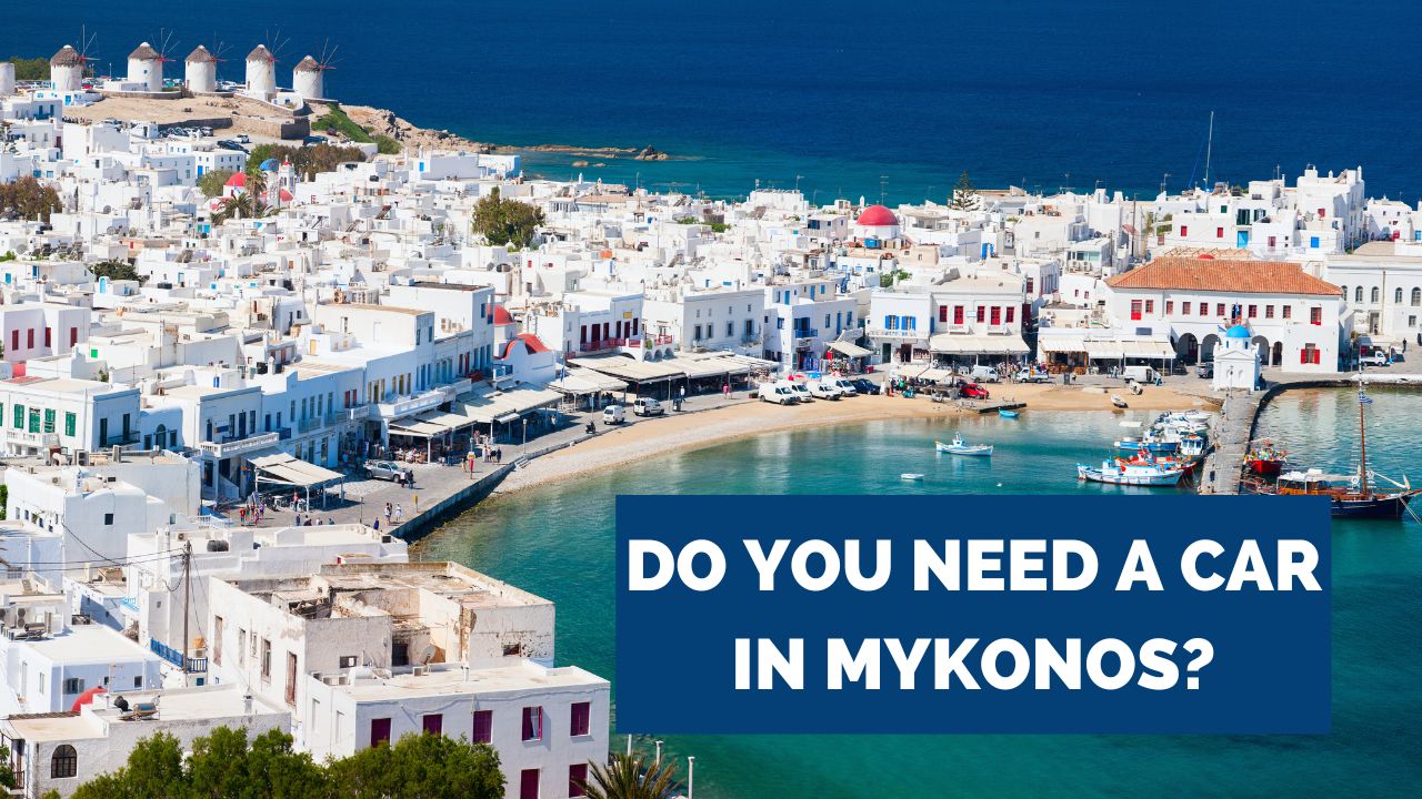 Mykonos တွင်ကားတစ်စီးလိုအပ်ပါသလား။