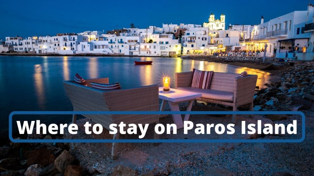 Dónde alojarse en Paros: las mejores zonas y lugares
