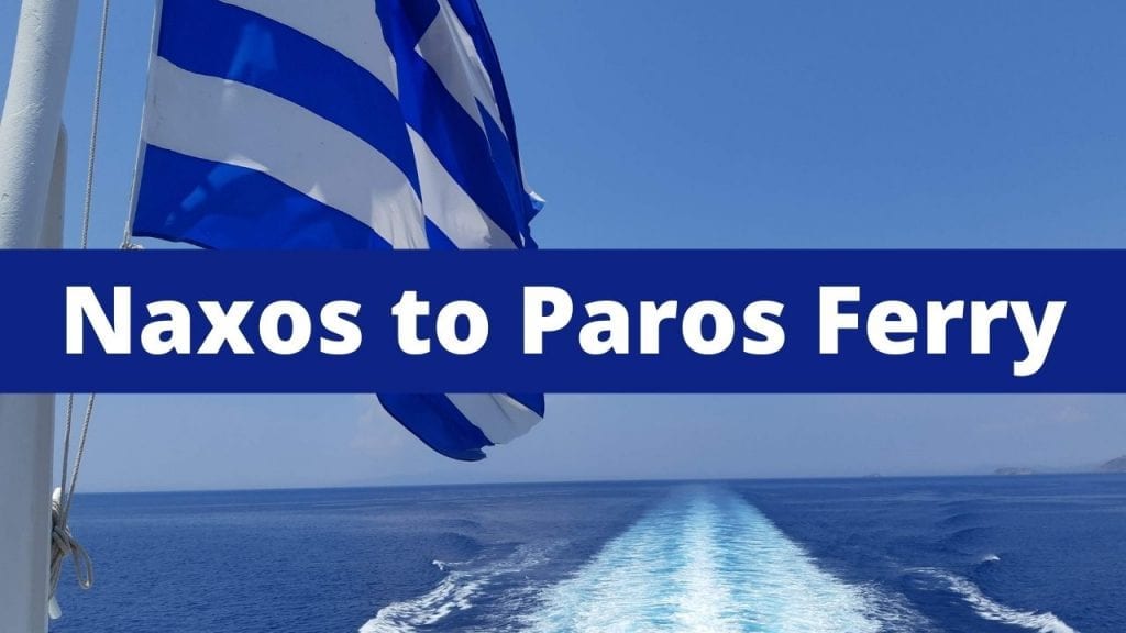 Naxos to Paros फेरी जानकारी - तालिका, टिकट, यात्रा समय