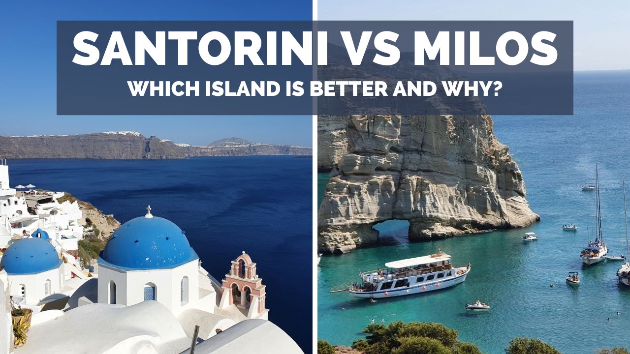 Santorini vs Milos - Hvaða eyja er betri?