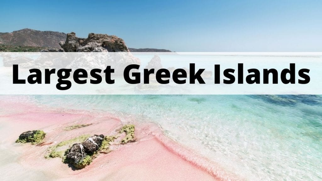 Didžiausios Graikijos salos - didžiausios Graikijos salos, kurias galite aplankyti