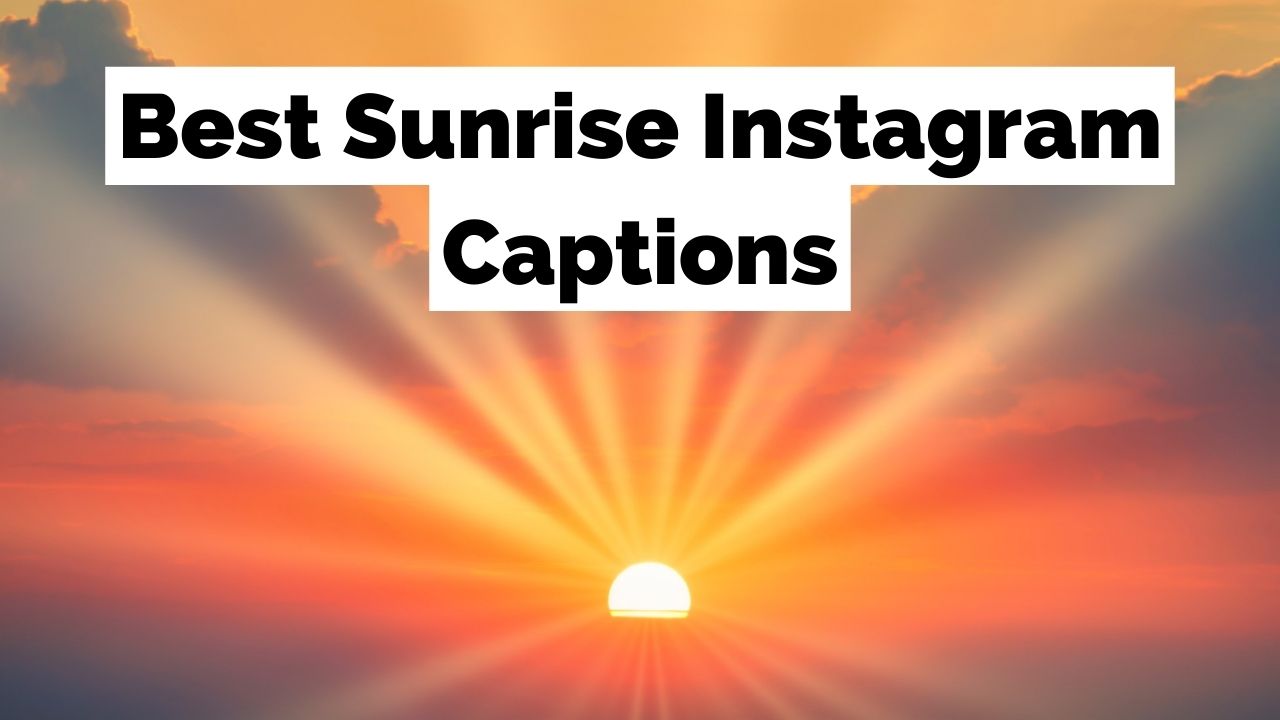 200 + auringonnousun Instagram-kuvatekstiä, jotka auttavat sinua nousemaan ja loistamaan!