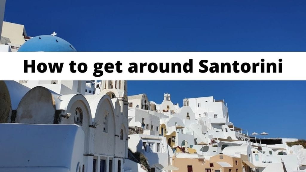 Cum să vă deplasați în Santorini - Tot ce trebuie să știți