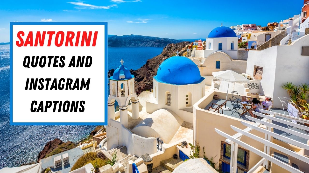 50 Amazing Santorini Instagram Caption at Santorini Quotes