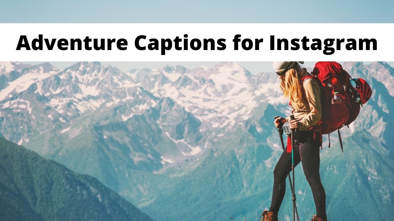 Instagramのための最高の冒険のキャプション - 200以上！！