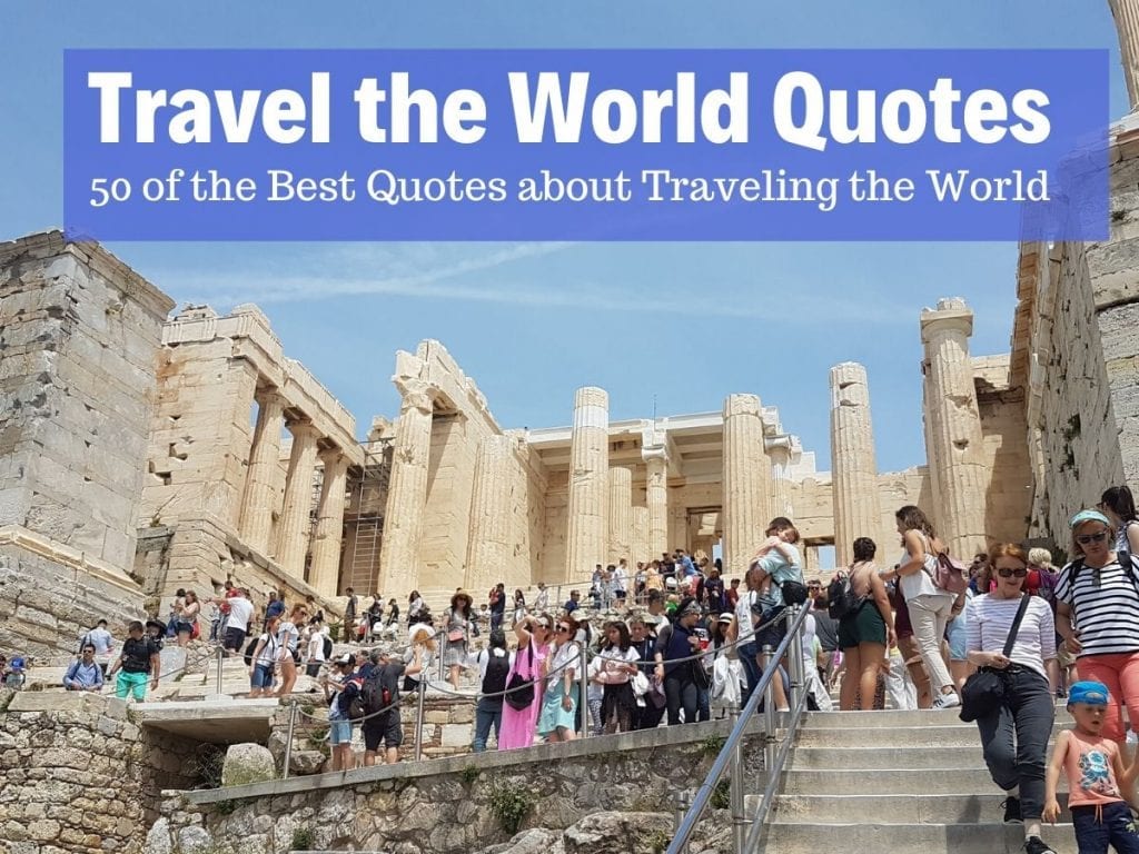 Travel the World Quotes - ຄໍາບັນຍາຍການເດີນທາງທີ່ດົນໃຈແລະຮູບພາບ