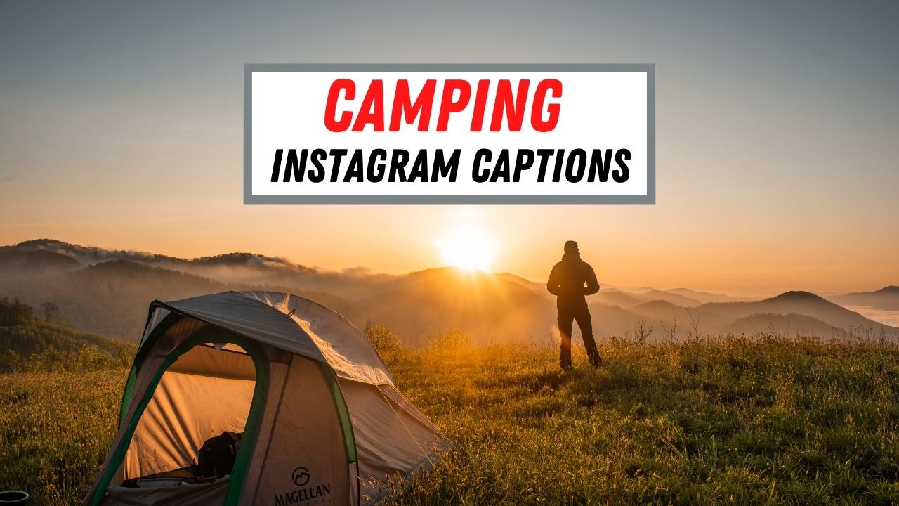 200 + Sernavên Camping Ji bo Instagram