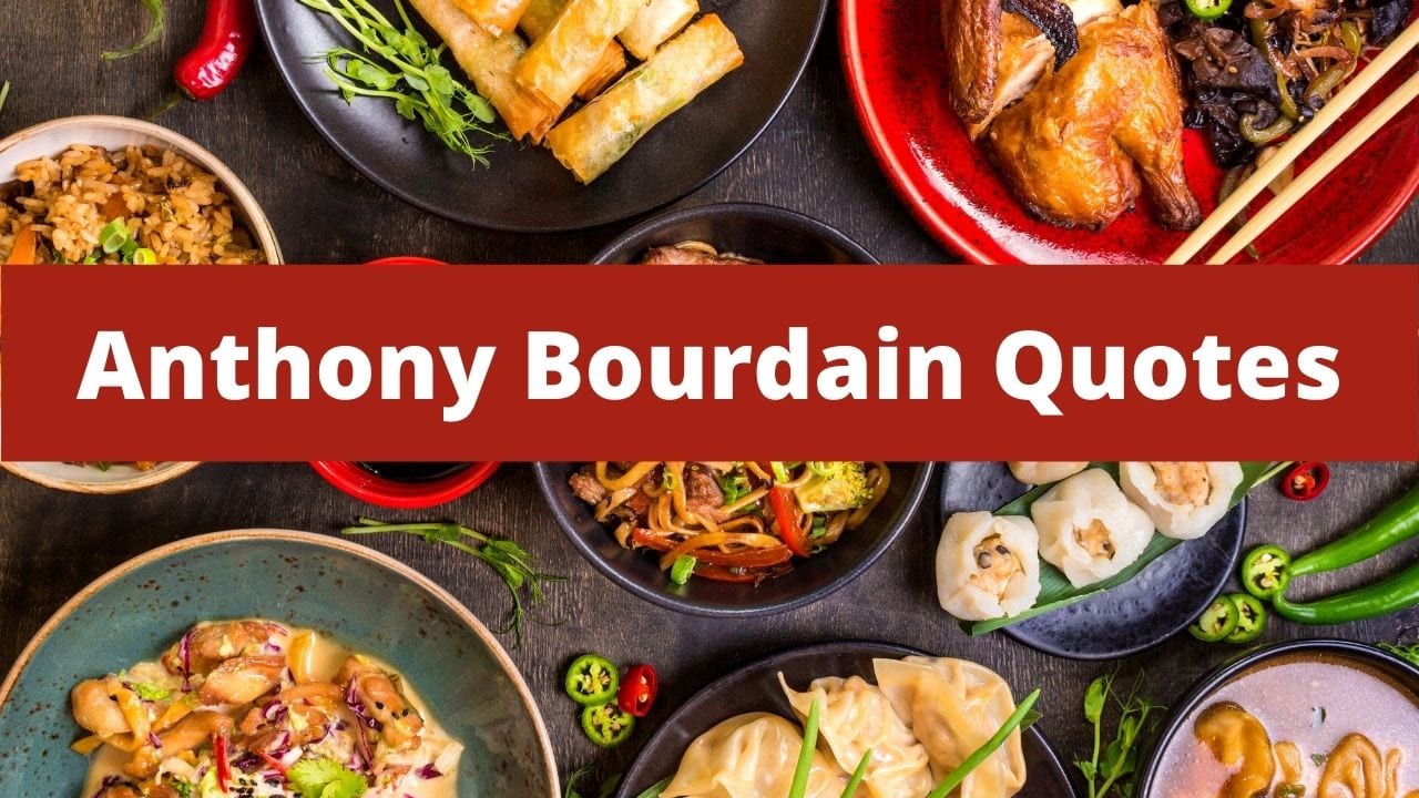 Anthony Bourdain Citas sobre la vida, los viajes y la comida